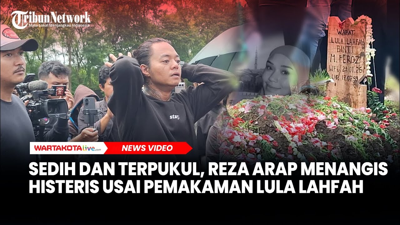 Sedih dan Terpukul, Reza Arap Menangis Histeris usai Pemakaman Lula Lahfah