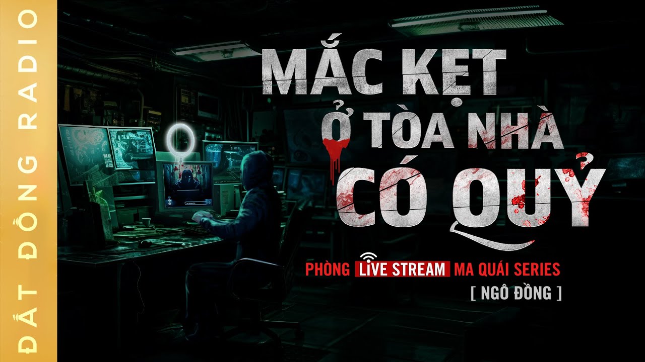 Nghe truyện ma : VÒNG XOÁY QUỶ QUYỆT - PHÒNG LIVESTREAM MA QUÁI 3 - Nguyễn Huy diễn đọc