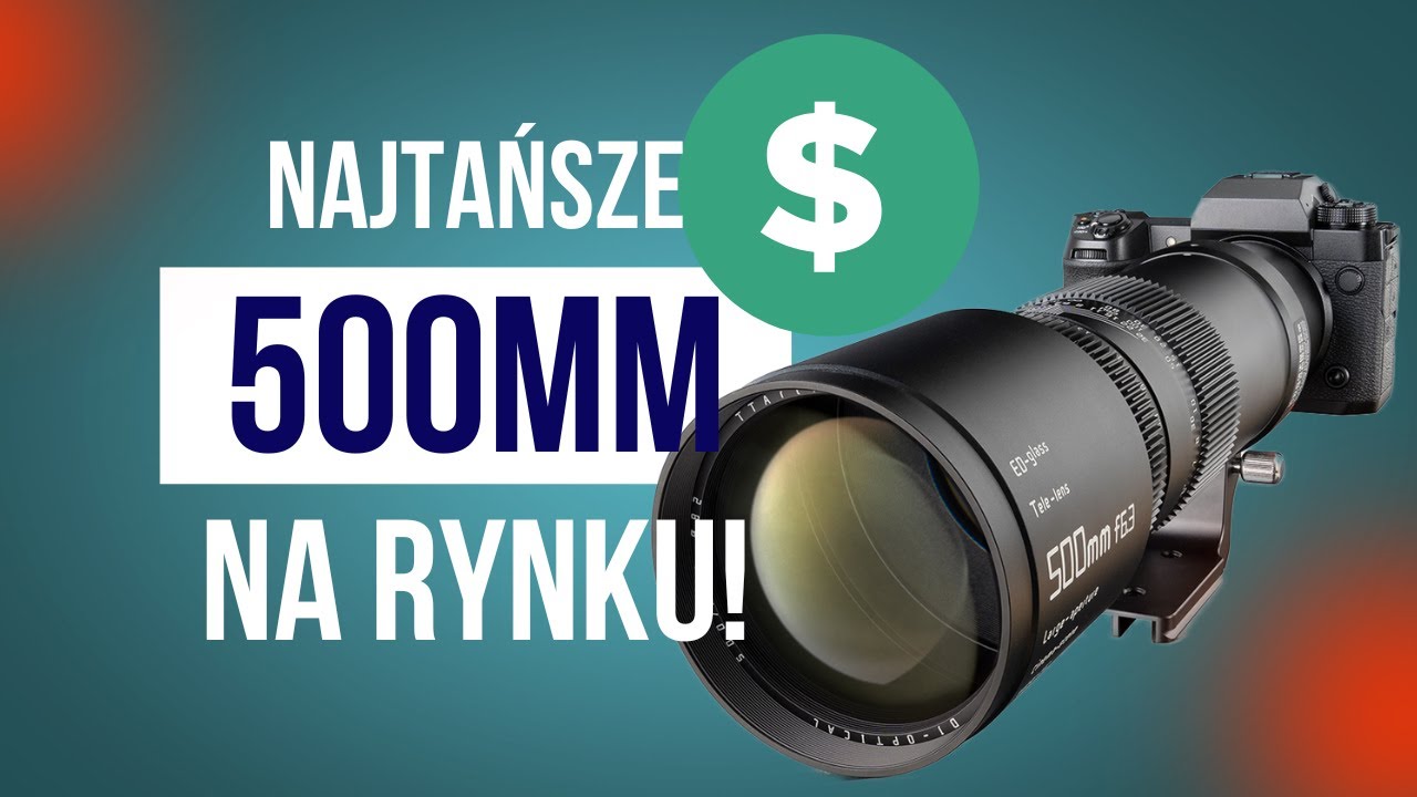 Najtańszy obiektyw 500mm? Jak dobry jest TTArtisan 500mm F/6.3 ?