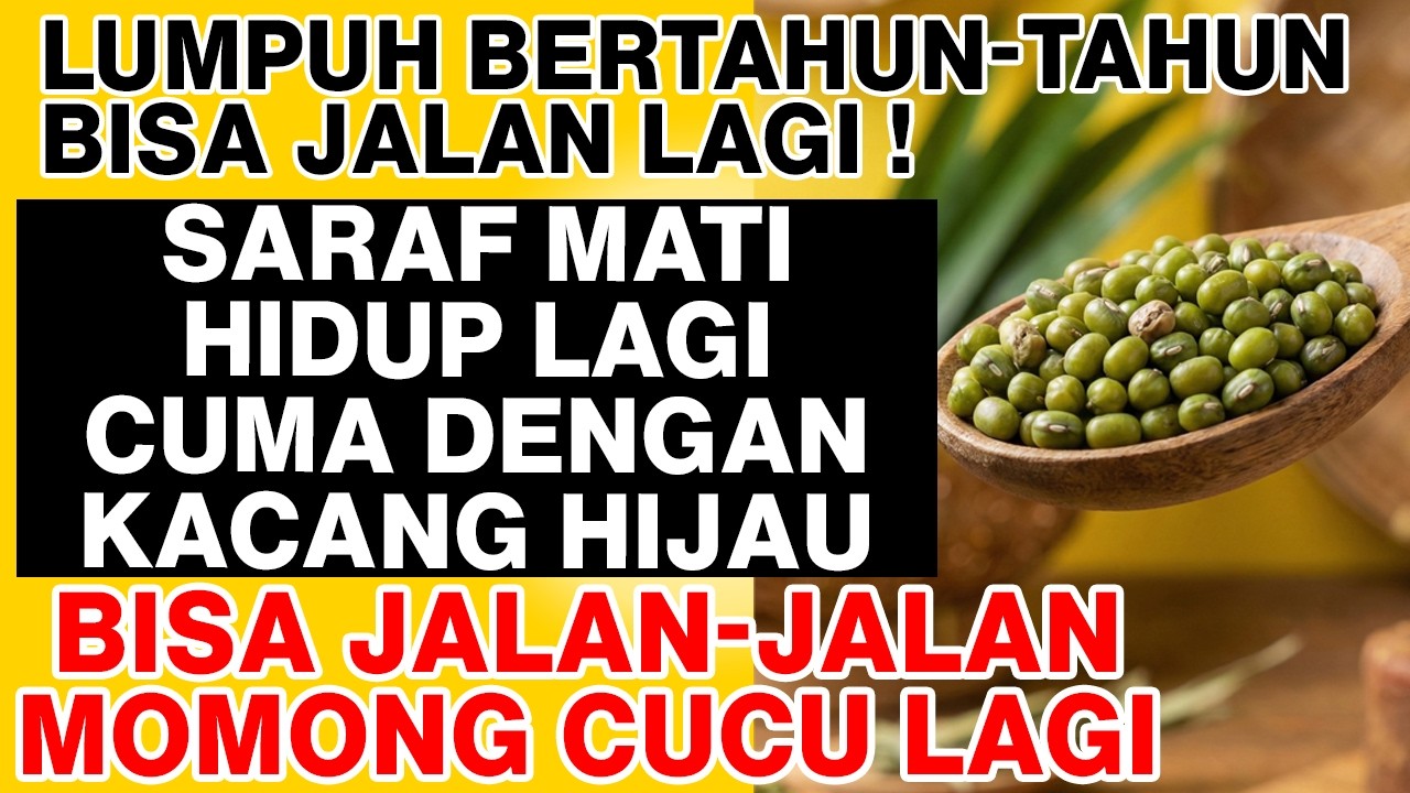 LUMPUH BERTAHUN-TAHUN BISA JALAN LAGI? Saraf Mati Hidup Kembali dengan Sari Pati Kacang Hijau!