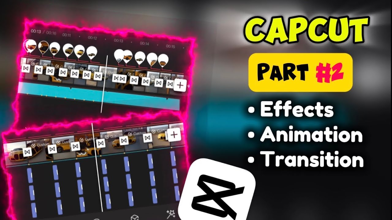 Part 2 : CapCut Editing Mastery: Effects, Animation & Transitions🔥