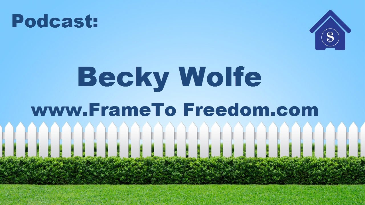 There's more to life than being stuck in a house payment. Becky Wolfe