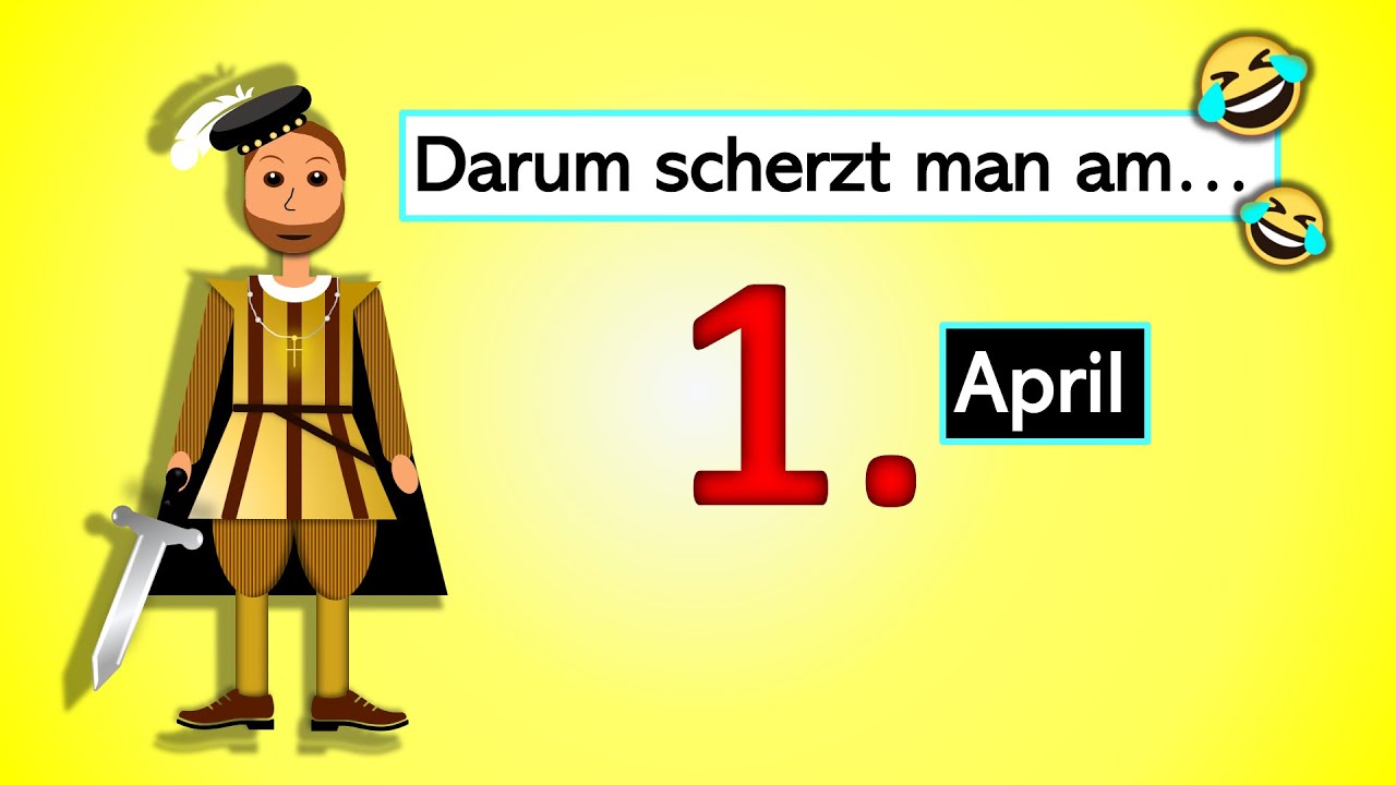 Warum gilt der 1. April als Scherztag?