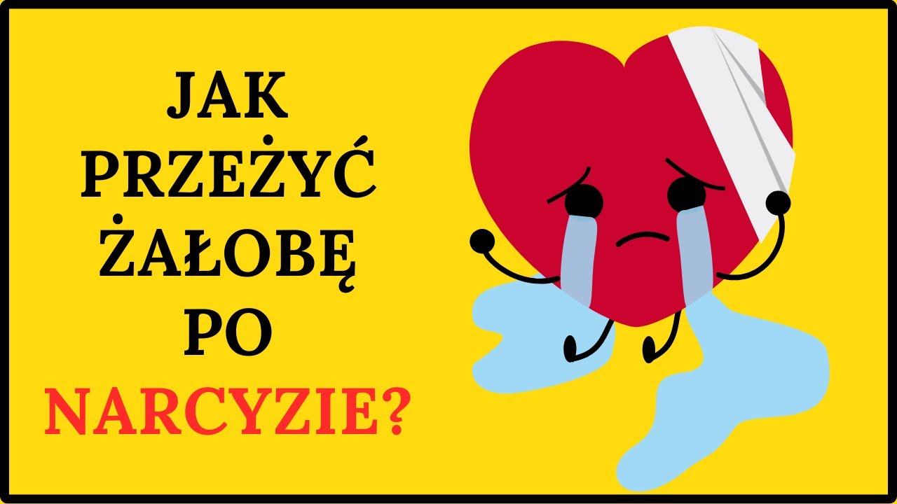 ŻAŁOBA PO NARCYZIE. Jak zrozumieć i pogodzić się z tym co się stało?