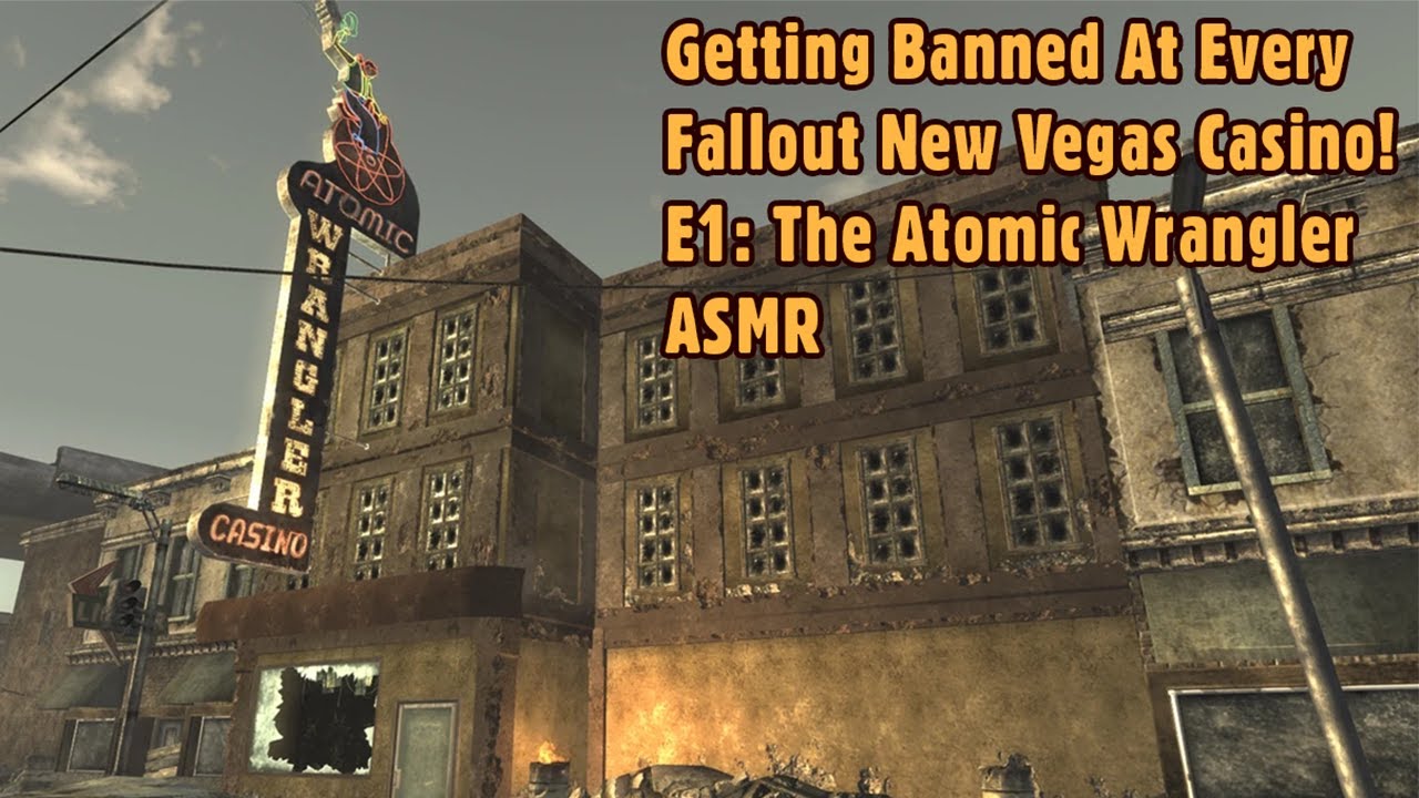 ASMR | Getting Banned From Every Casino In Fallout New Vegas! (Atomic Wrangler)