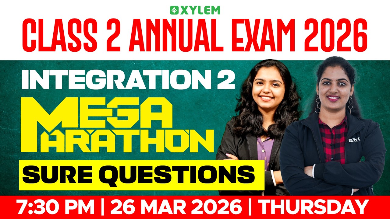 Class 2 Integration 2 | Mega Marathon - Sure Questions !!! | Xylem Class 2