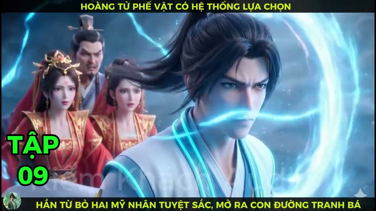 P09 Hoàng Tử Phế Vật Có Hệ Thống Lựa Chọn, Hắn Từ Bỏ Hai Mỹ Nhân Tuyệt Sắc, Mỏ Ra Con Đường Tranh Bá