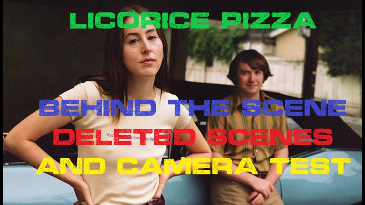 EXTRA CINEMA - LICORICE PIZZA (by Paul Thomas Anderson): Deleted Scenes/Camera Tests.