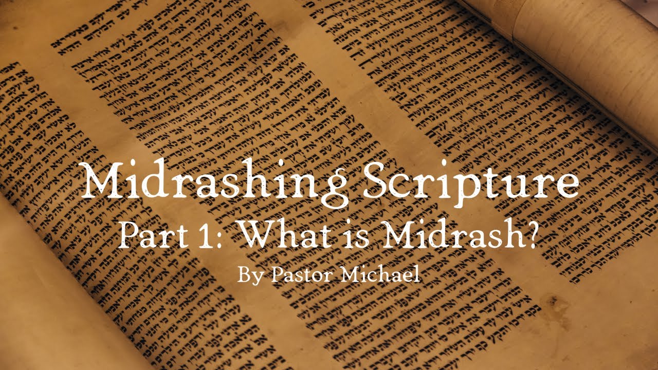 Midrashing Scripture, Part 1:  What is Midrash?