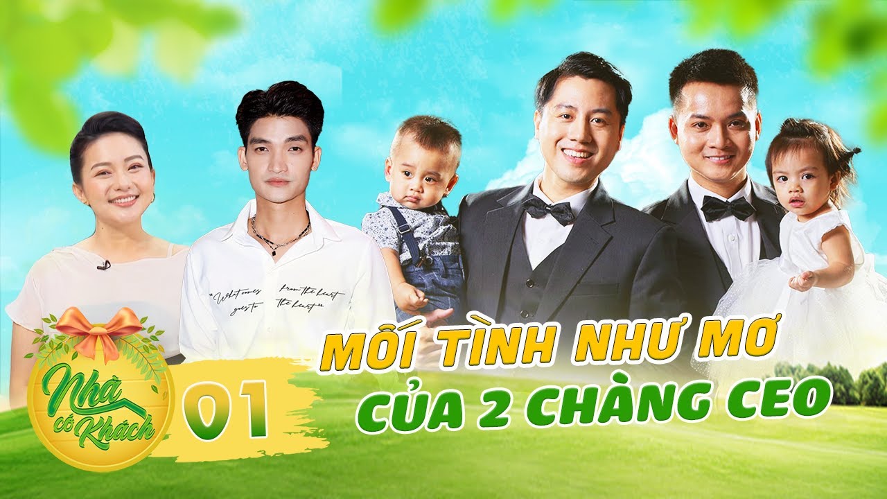 Nhà Có Khách #1 | Hai chàng CEO trải qua MỘT THẬP KỶ cùng BA ĐỨA TRẺ khiến Mạc Văn Khoa ngưỡng mộ