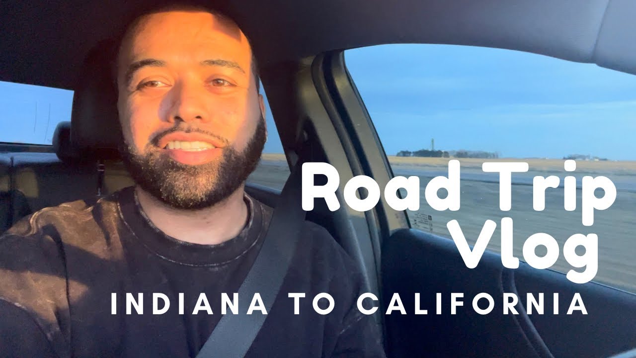 Road Trip Vlog: Indiana to California
