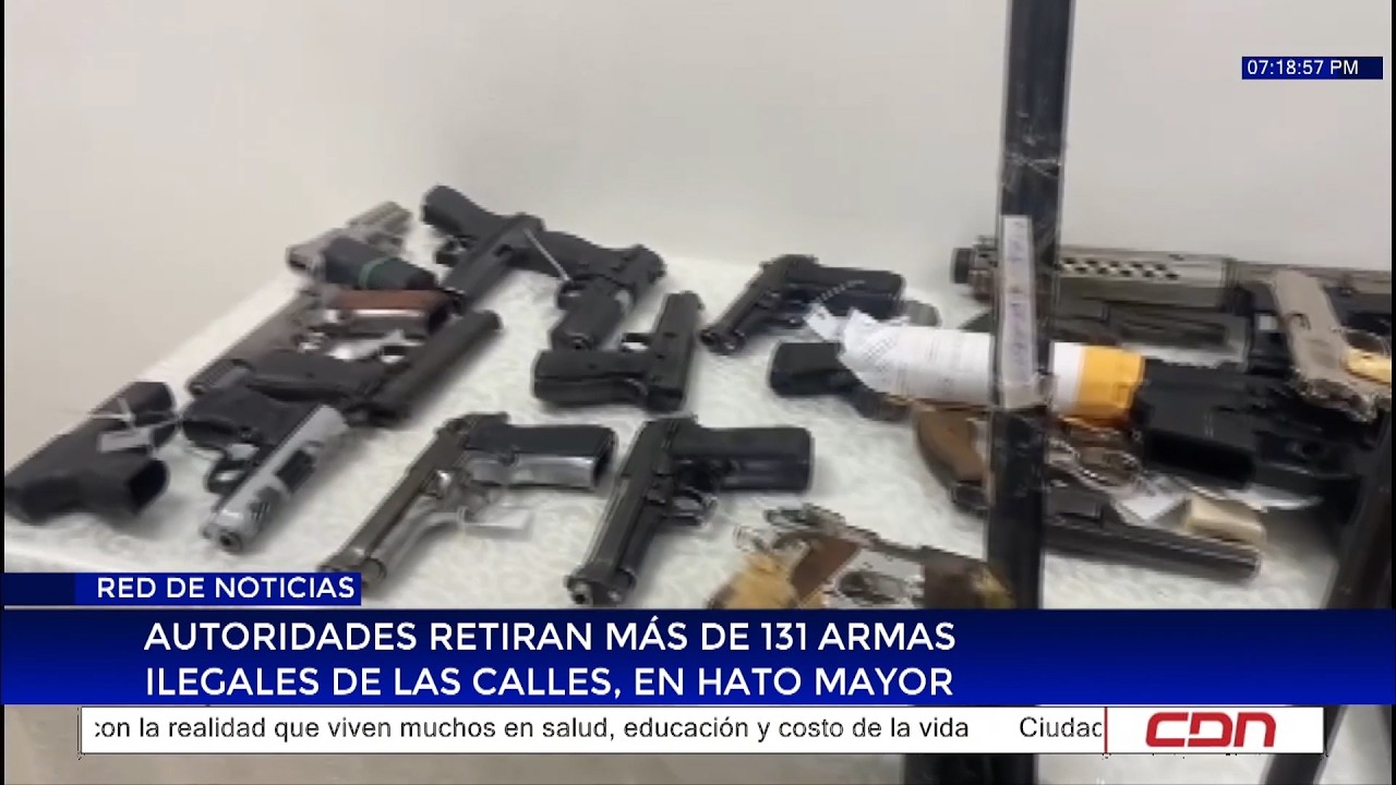 Autoridades retiran más de 131 armas ilegales de las calles, en Hato Mayor