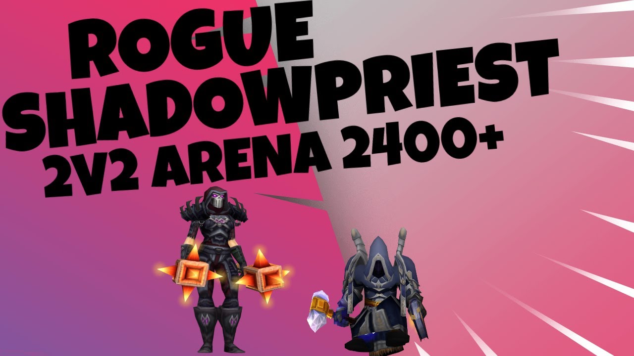 Rogue Shadow priest 2400+ ИГР 2v2 АРЕНА TBC (Сезон 2)