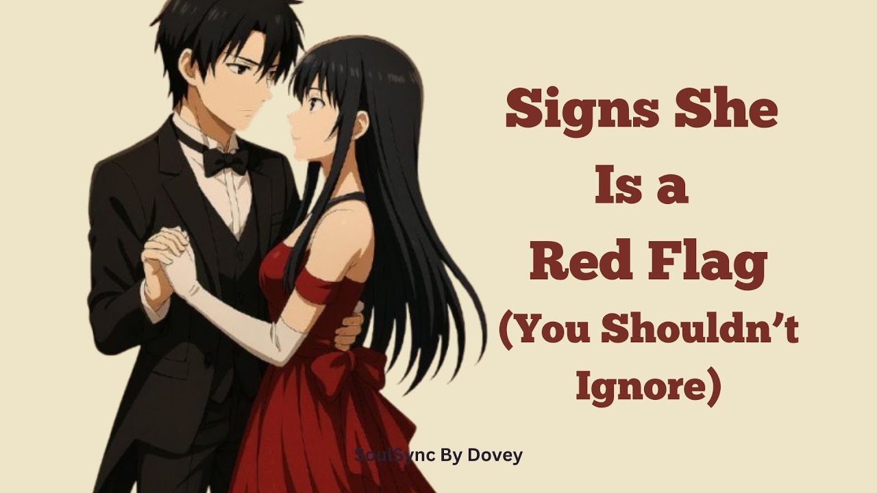 Signs She Is a Red Flag