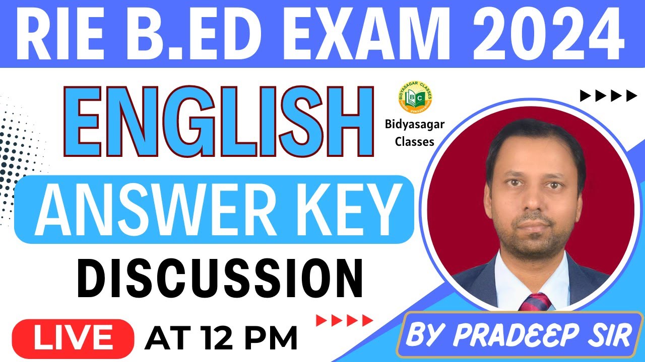 RIE B.ED EXAM 2024 // ENGLISH // ANSWER KEY DISCUSSION // BY PRADEEP SIR #bidyasagarclasses