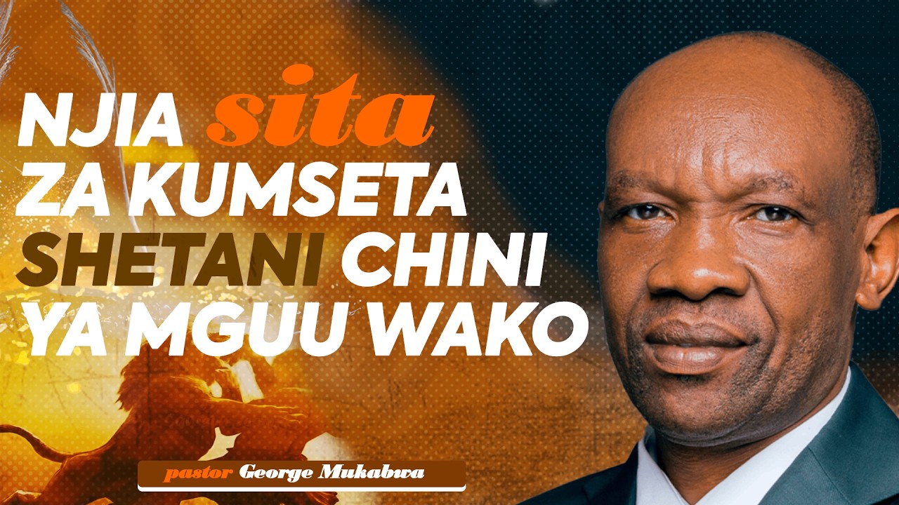 NJIA SITA ZA KUMSETA SHETANI CHINI YA MGUU YAKO || PASTOR GEORGE MUKABWA || 12/02/2026