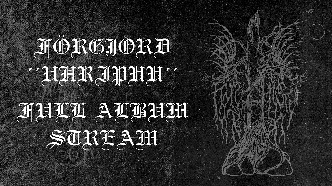 FÖRGJORD "Uhripuu" FULL ALBUM STREAM (official)