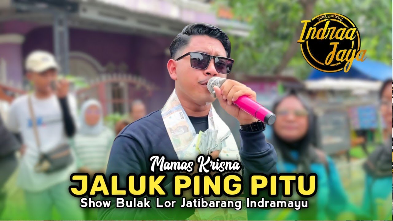 JALUK PING PITU • MAMAS KRISNA • INDRA JAYA • Show Bulak Lor Jatibarang Indramayu