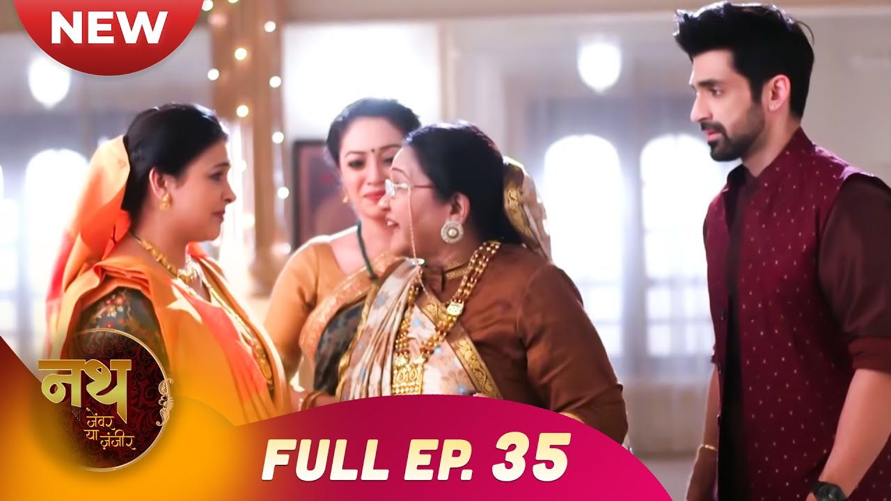 Nath Zewar Ya Zanjeer | New Full Episode 35 | Dangal TV