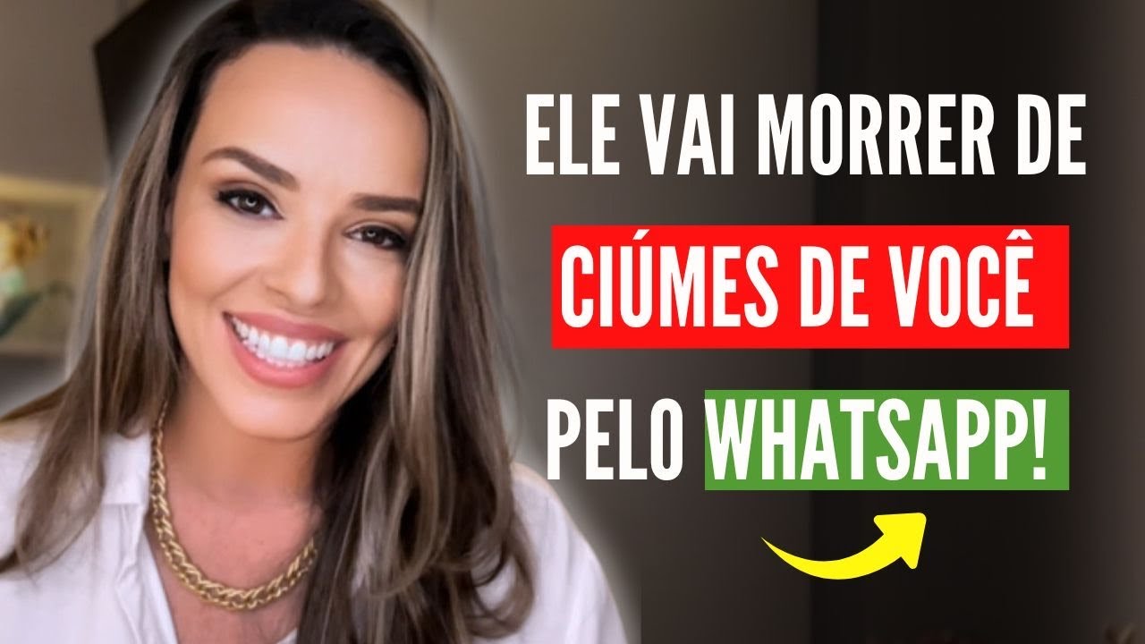COMO FAZER ELE SENTIR CIÚMES PELO WHATSAPP!!!