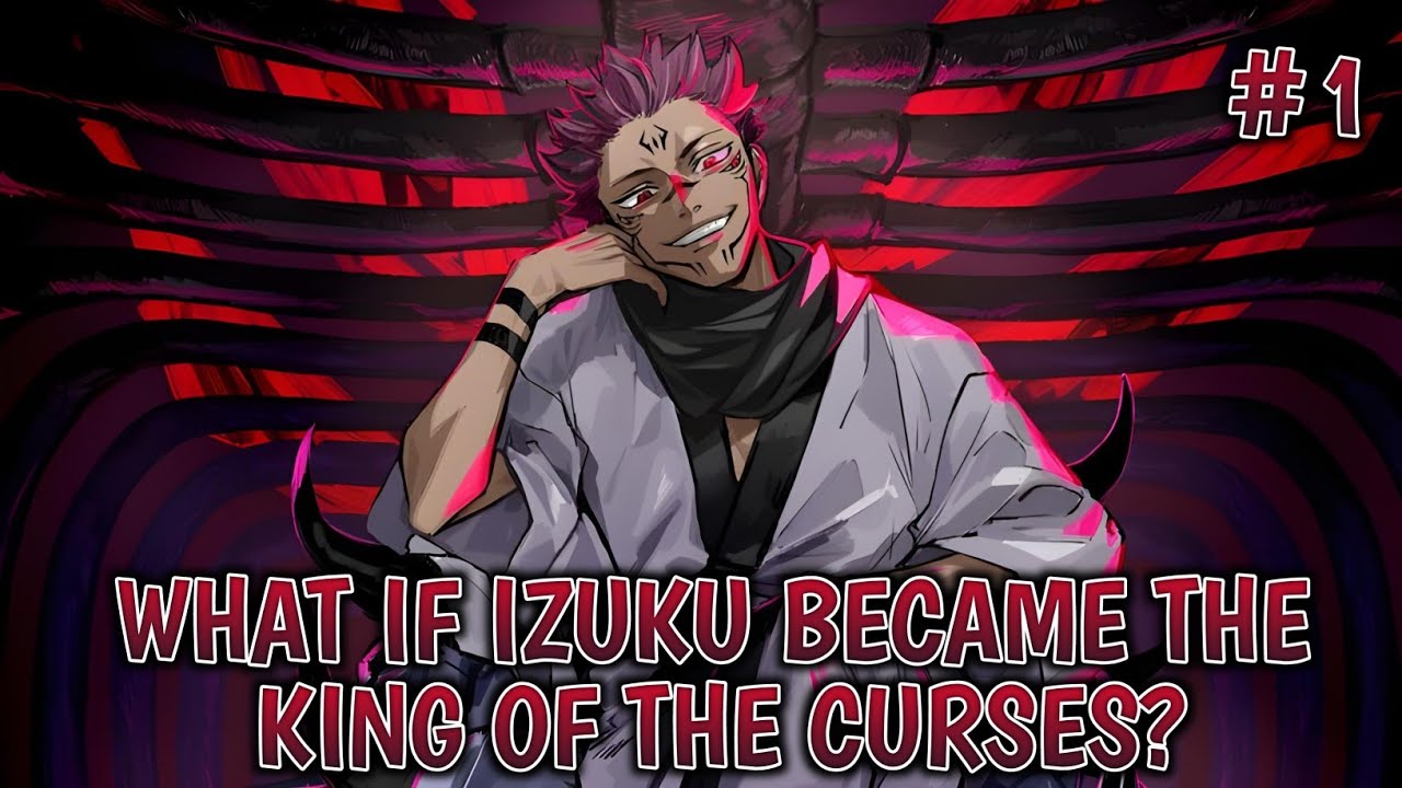 What if Izuku Became The King of the Curses ? (Part-1) #opdeku