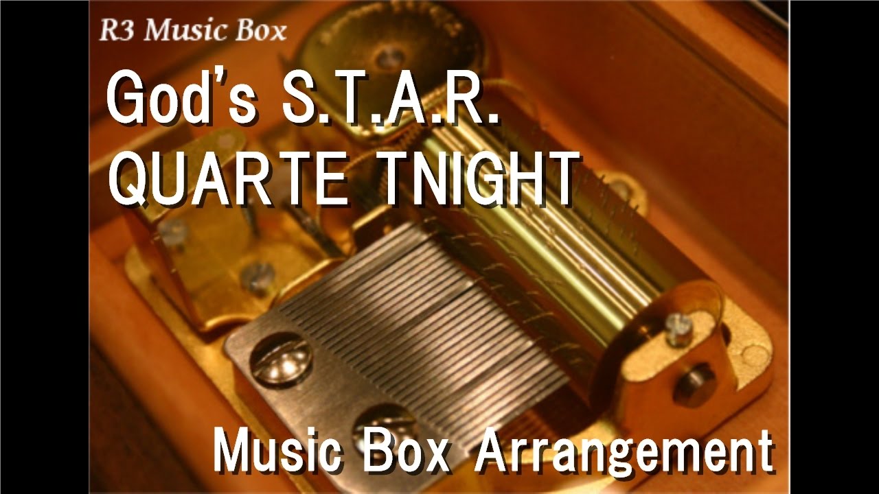 God's S.T.A.R./QUARTE TNIGHT [Music Box] (