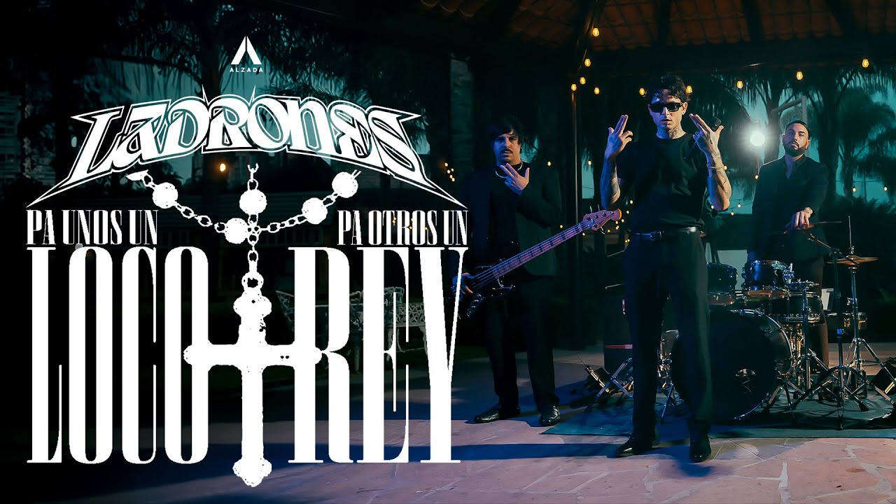 Ladrones - Pa&rsquo; Unos Un Loco, Pa&rsquo; Otros Un Rey (Video Oficial)