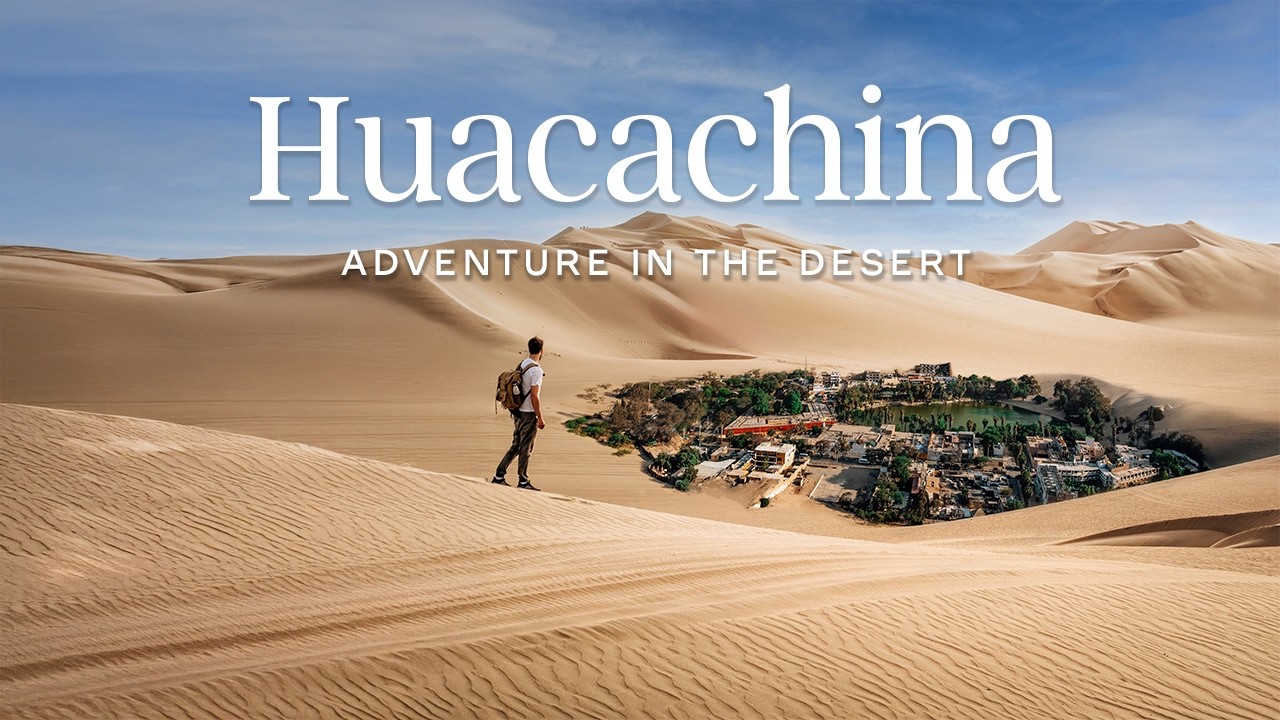 Huacachina Oasis: Adventure in the Peruvian Desert | Machu Travel Peru