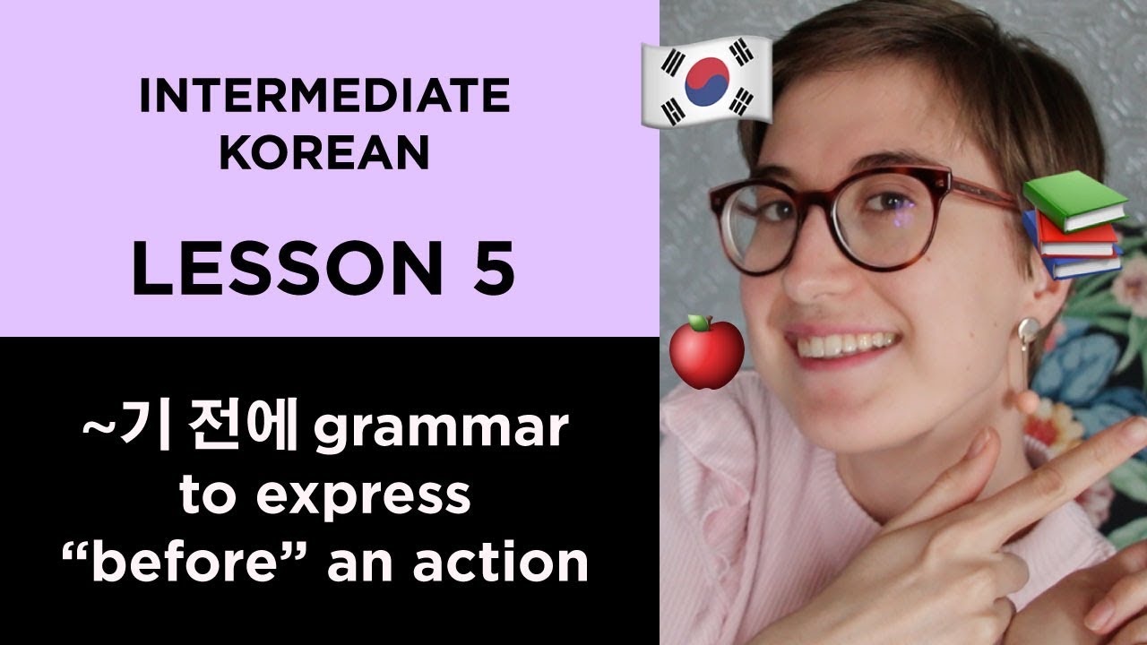 Intermediate Korean #4: How to say "before" something using ~기 전에 grammar