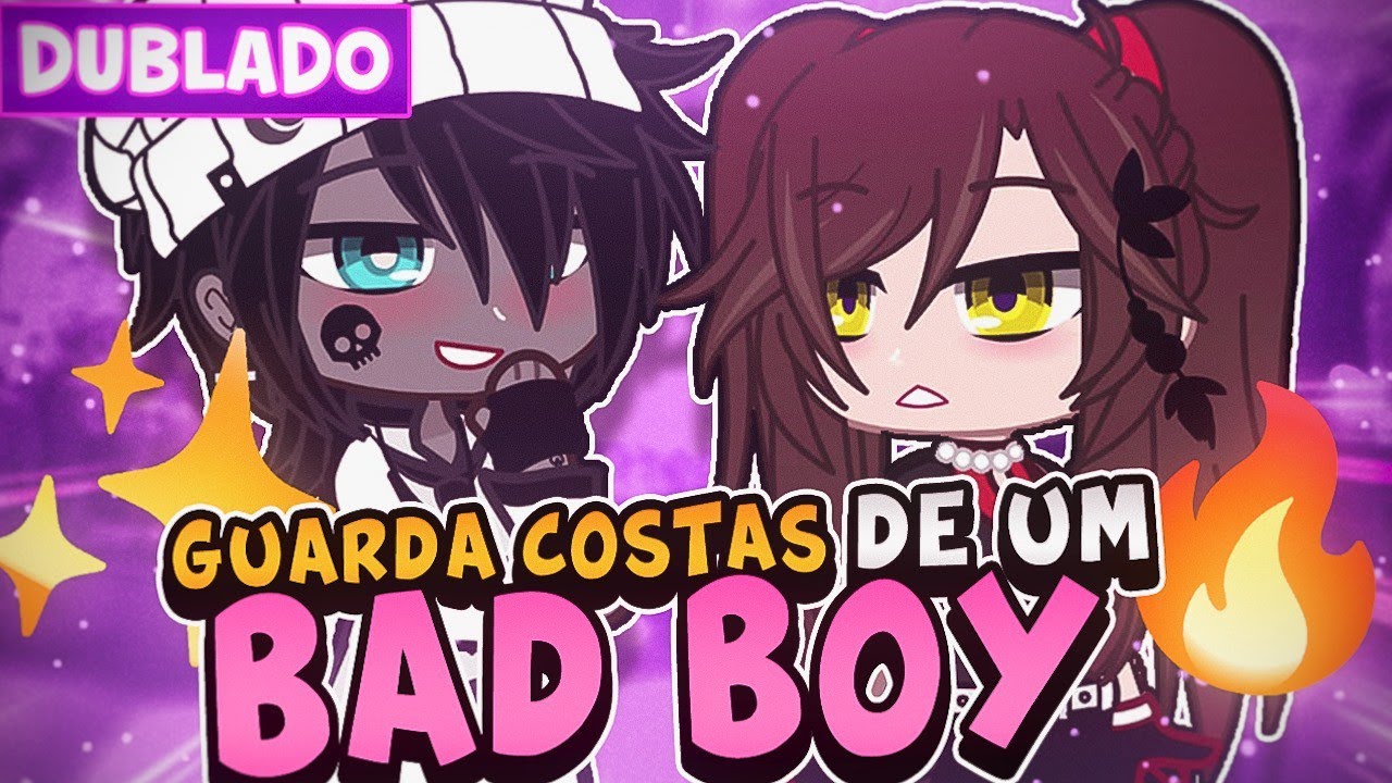 [ DUBLADO ] GUARDA-COSTAS DE UM BAD BOY 😍 | MINI FILME GACHA LIFE