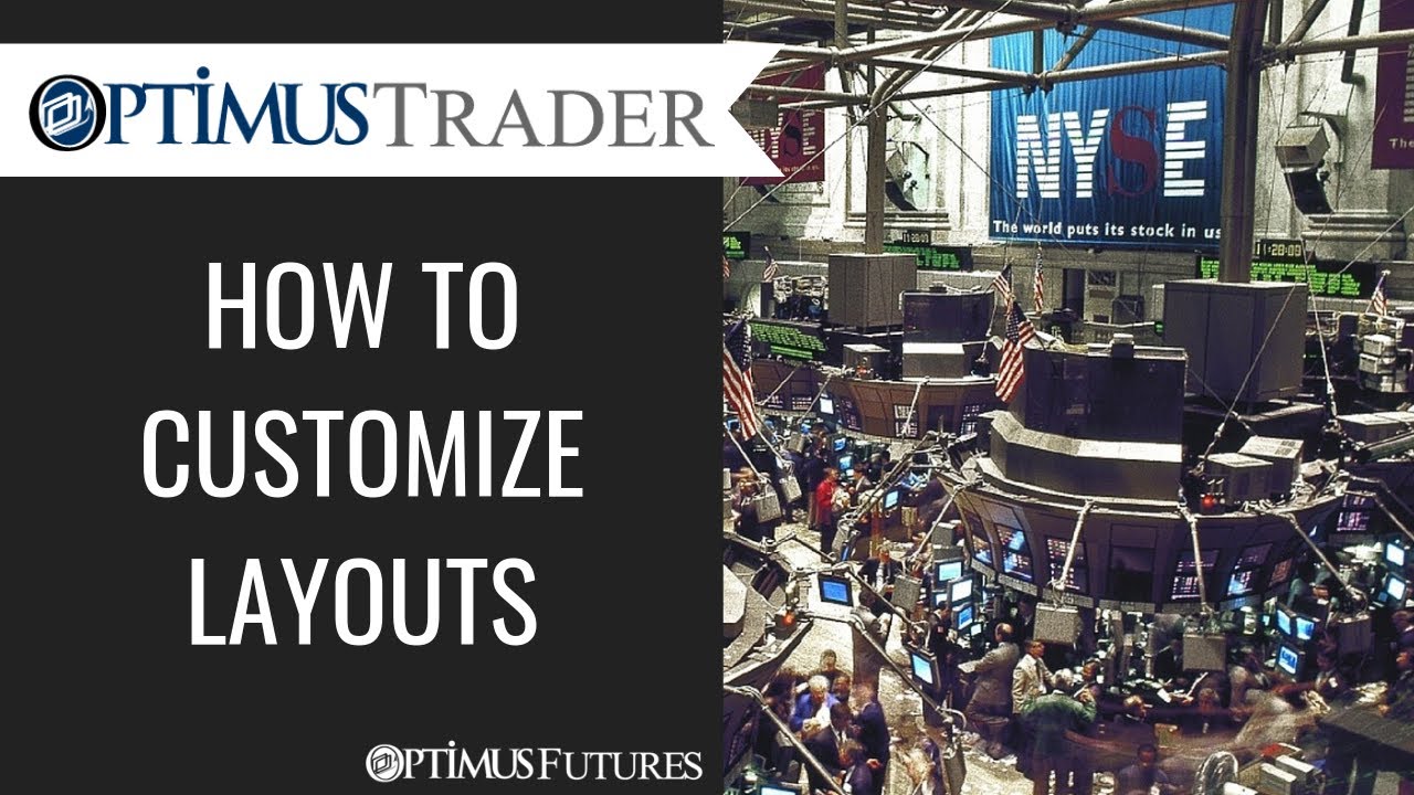 Optimus Trader - How to Customize Layouts