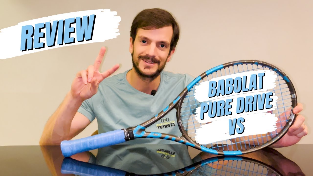 Review Babolat Pure Drive VS - Melhor custo x benefício do mercado