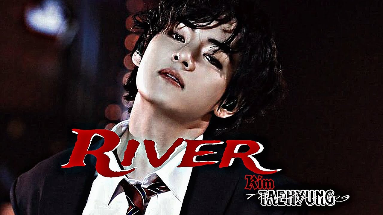 ||Kim Taehyung {V}|| ~~•Fmv~~ || River || ✨🥀... #taehyung#V#Tae#bts#fmv#edit#video#btsfmv#btsmember