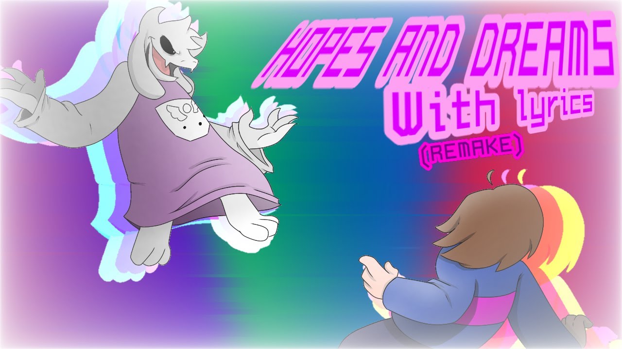 Hopes and dreams with LYRICS |Undertale COVER| (REMAKE) Ft: @BonoanAnything