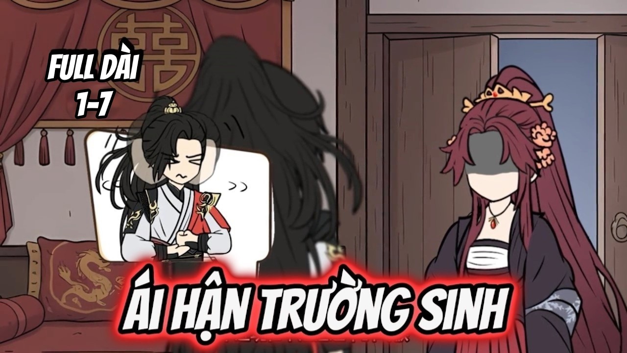 Full 1-7 | Ái Hận Trường Sinh | Tiểu Nữ Vietsub