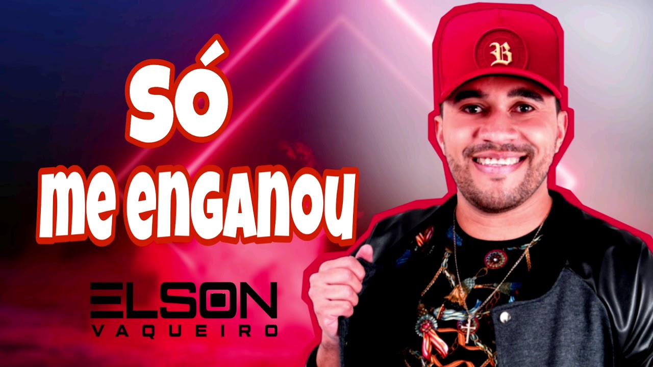 Elson Vaqueiro - S&oacute; me enganou