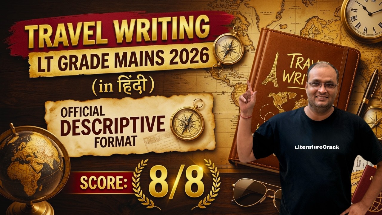 Travel Writing for LT Grade Mains 2026: Official Descriptive Format ✍️ (Score 8/8)