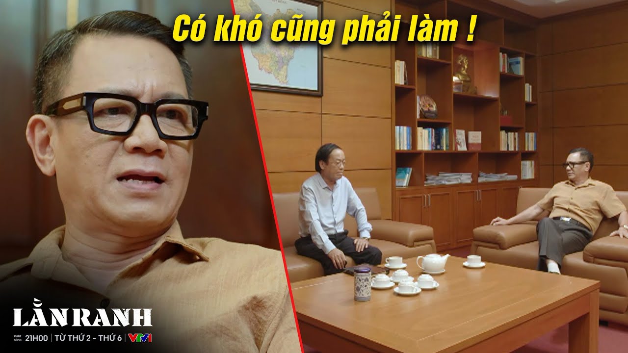 LẰN RANH #30 | Chủ tịch Thủy LO SỢ nhân dân KHIẾU KIỆN VƯỢT CẤP làm ảnh hưởng UY TÍN | VTV Phim