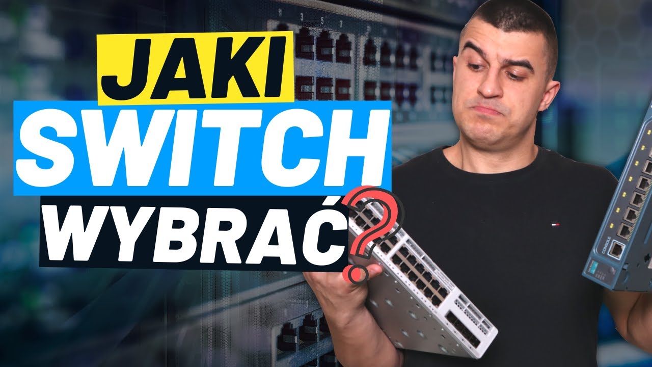 Jaki SWITCH LAN wybrać? Rodzaje przełącznik&oacute;w sieciowych