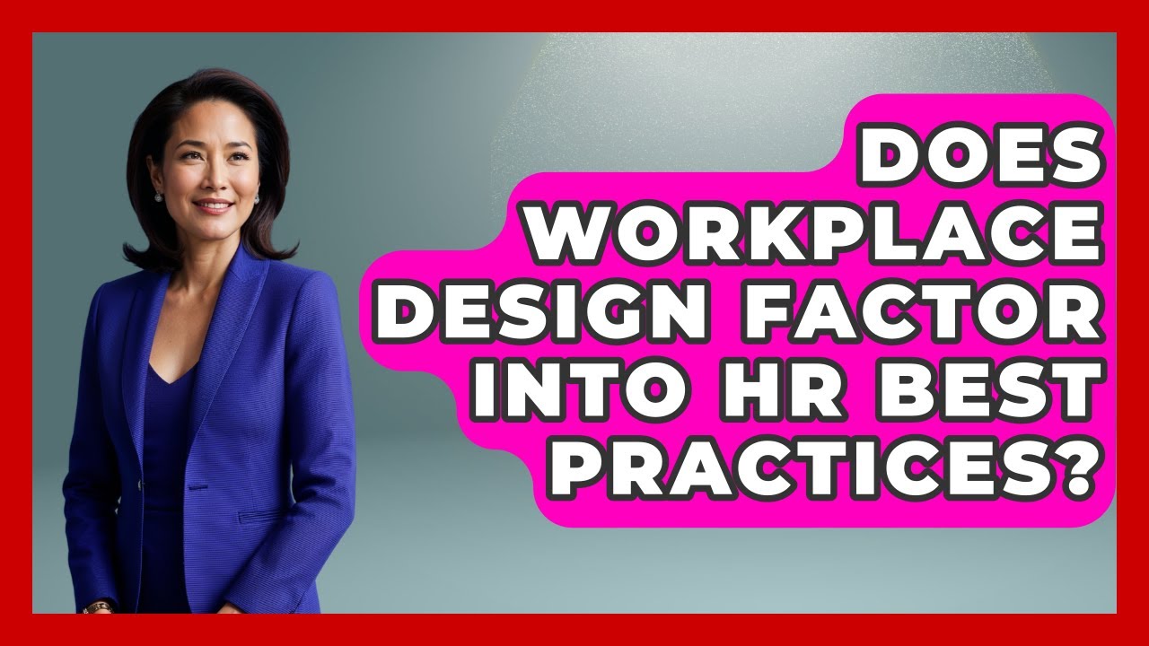 Does Workplace Design Factor Into HR Best Practices? | Office Wellness Insights News