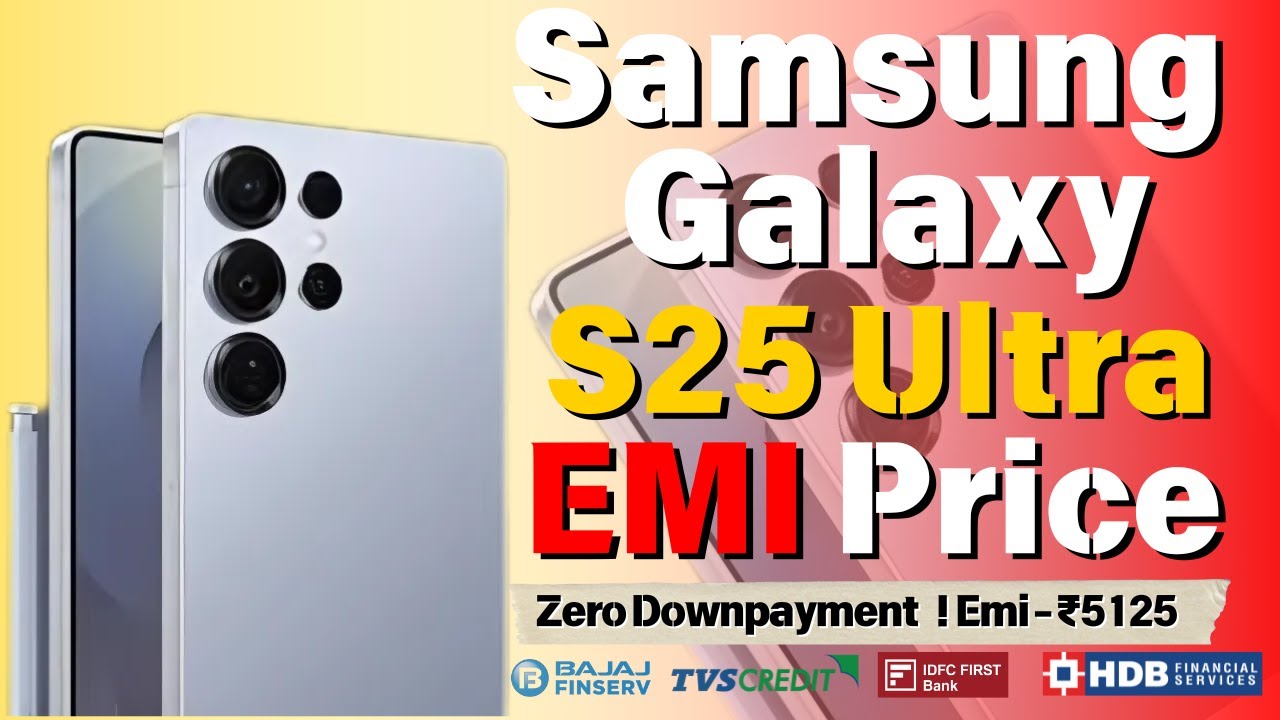 Samsung Galaxy S25 Ultra EMI & Bank Offers | S25 Ultra EMI Downpayment ZERO DOWNPAYMENT  0% INTREST
