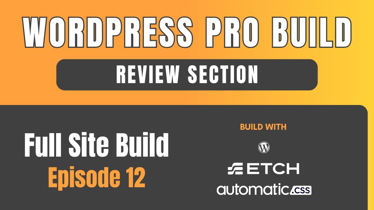 WordPress Pro Build: Episode 12– Review Section