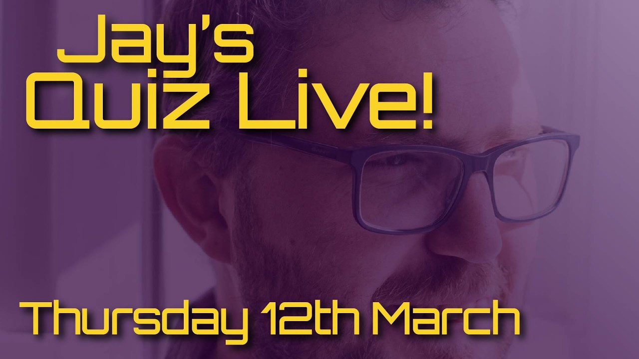 Jay's Quiz Live! Thursday 12th March