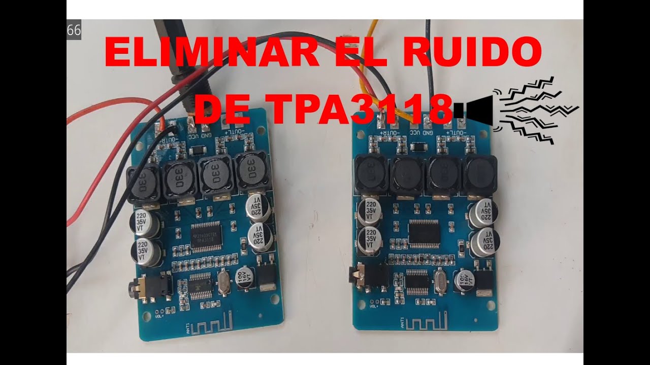 SOLUCIONAR EL RUIDO DE LOS TPA3118