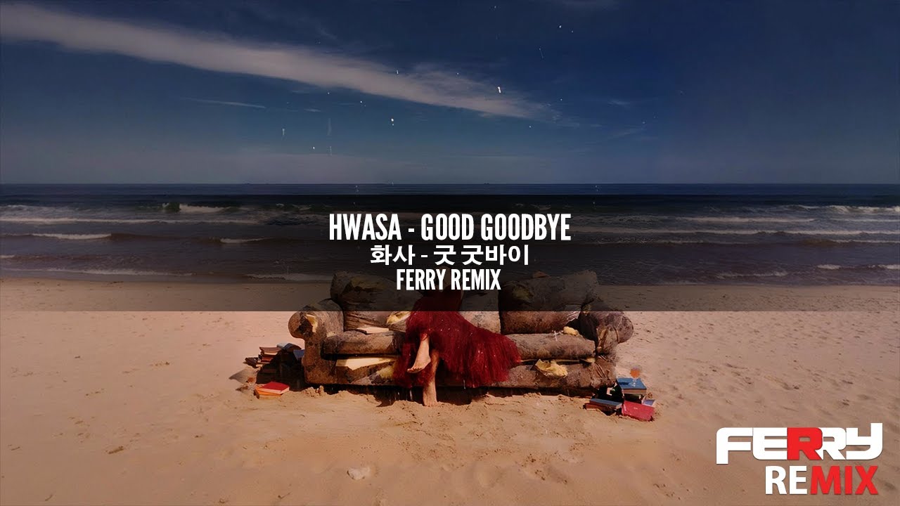 [Bounce] HWASA - Good Goodboy (Ferry Remix)
