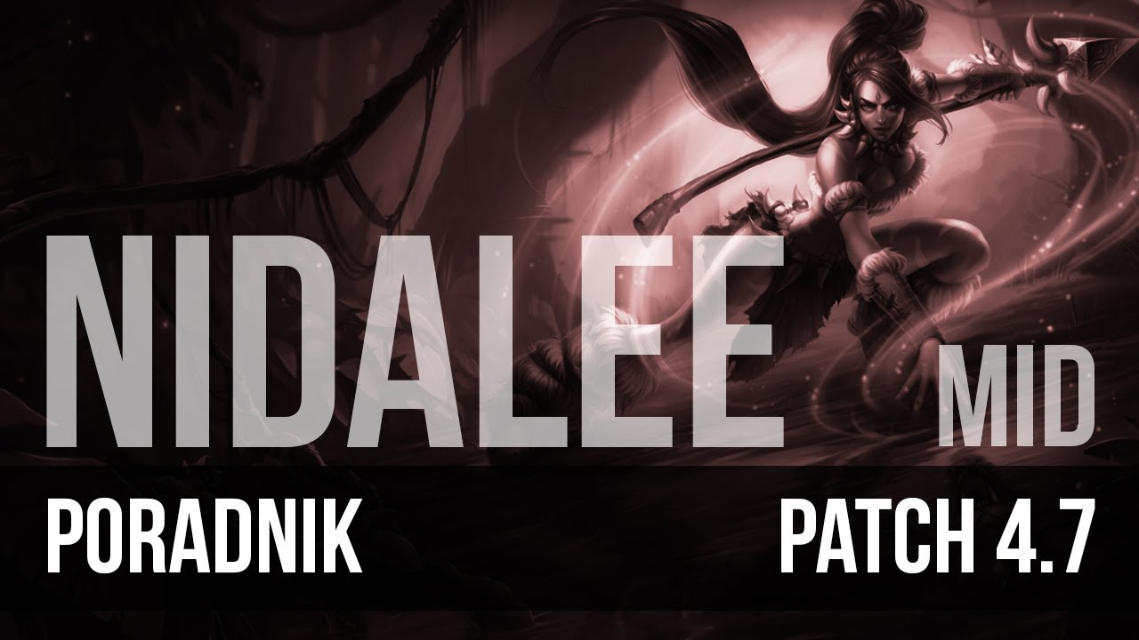 Nervarien Nidalee Mid - Poradnik League of Legends (patch 4.7)