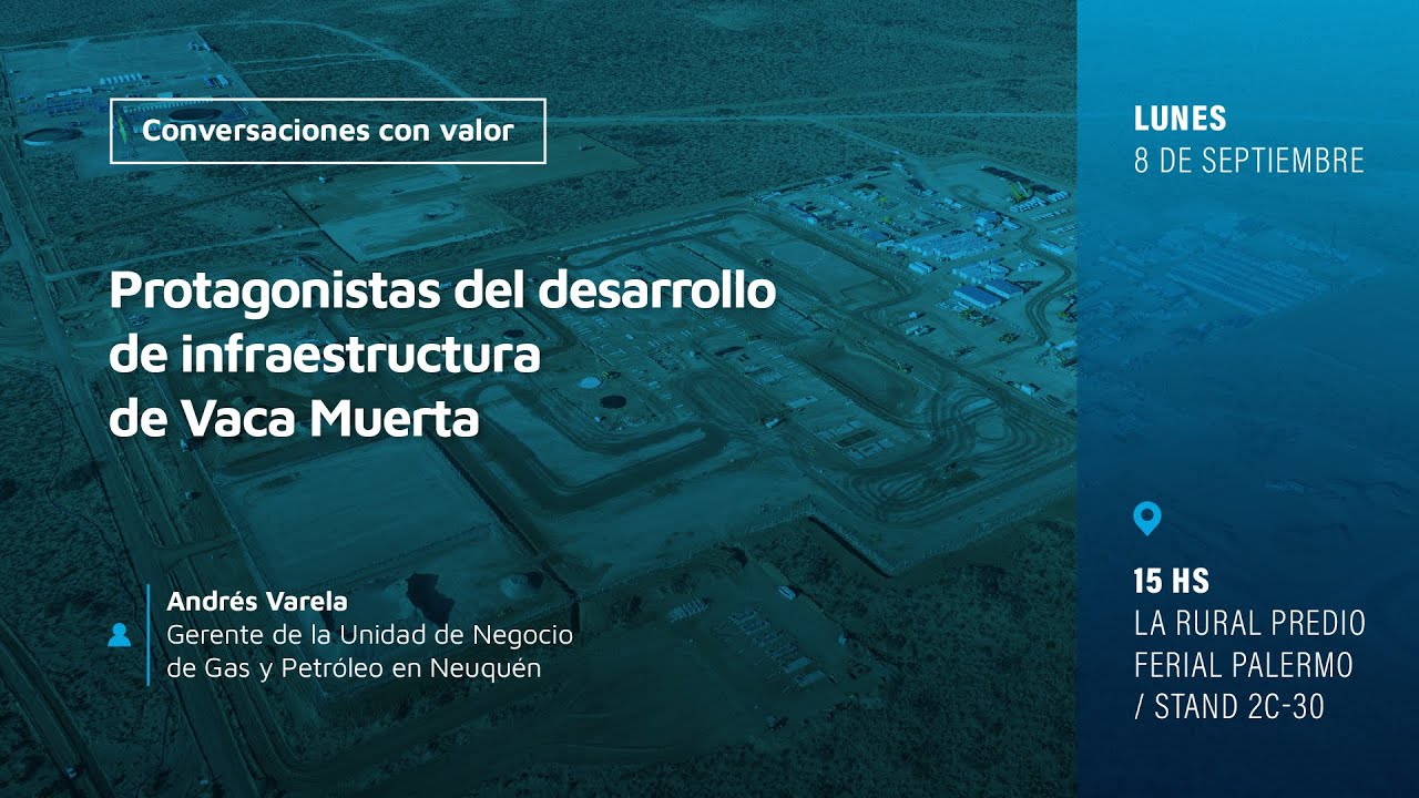 SACDE en la AOG | Protagonistas del desarrollo de infraestructura de Vaca Muerta