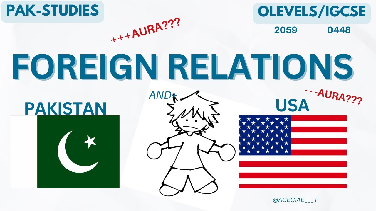 PAKISTAN RELATIONS WITH USA |OLEVELS|PAKSTUDIES|IGCSE|2059|0448|FOREIGN RELATIONS