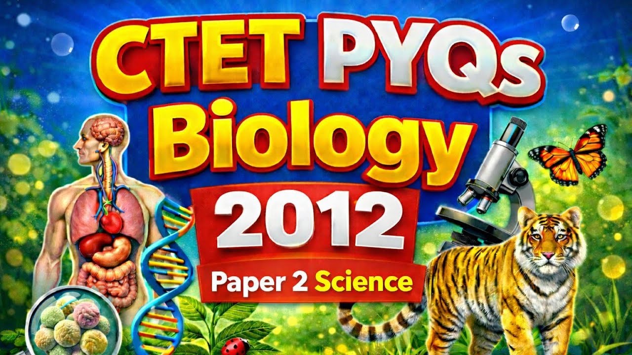 CTET 2012 Biology PYQs | Paper 2 Science