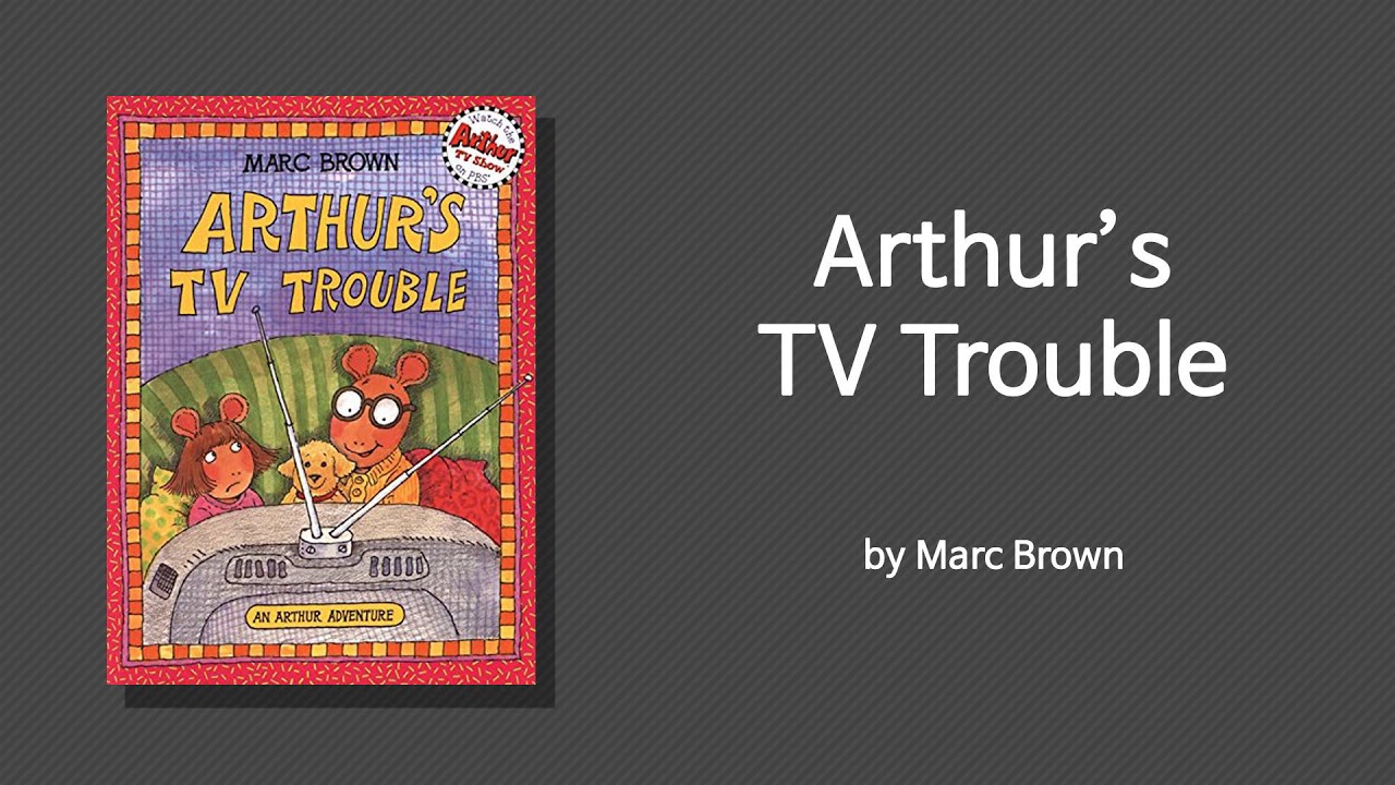[영어책 읽어주기│Reading Aloud] An Arthur Adventure│Arthur's TV Trouble by Marc Brown